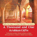 Muslim Contributions: A Thousand and One Arabian Gifts Civilizations of Islam Books on History of Islam 6th Grade History Children's Middle
