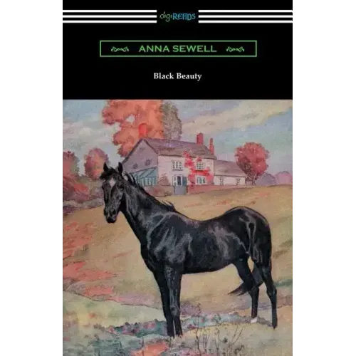 Black Beauty (Illustrated by Robert L. Dickey)