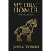 My First Homer: ILIAD and ODYSSEY renarrated for children