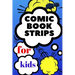 comic book strips for kids: Create Your Own Comic Book Strip, Variety of Templates For Comic Book Drawing, Comic Book With Lots of Templates (comi
