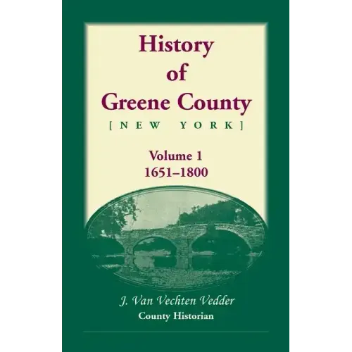 History of Greene County, Vol. 1, 1651-1800