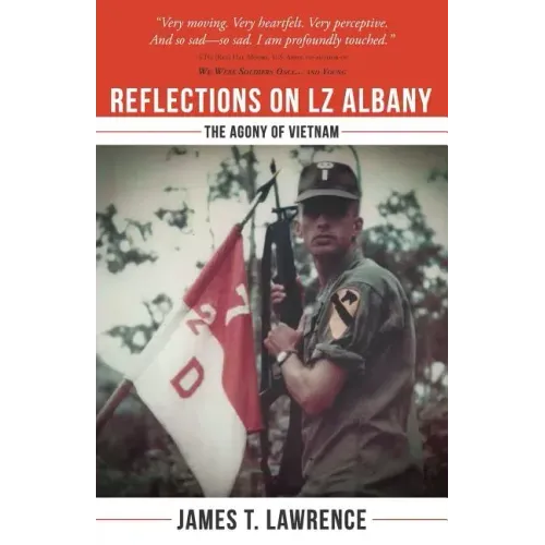 Reflections on LZ Albany: The Agony of Vietnam