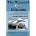 The Divorced Dad Dilemma: A Father's Guide to Understanding, Grieving and Growing Beyond the Losses of Divorce and to Developing a Deeper, Ongoi