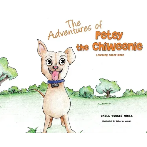The Adventures of Petey the Chiweenie: Learning Acceptance