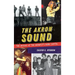 The Akron Sound: The Heyday of the Midwest's Punk Capital