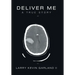 Deliver Me: A True Story
