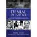 Denial of Justice: Dorothy Kilgallen, Abuse of Power, and the Most Compelling JFK Assassination Investigation in History