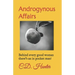 Androgynous Affairs: Behind every good woman there's an in pocket man!