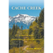 Cache Creek: A Trailguide to Jackson Hole's Backyard Wilderness