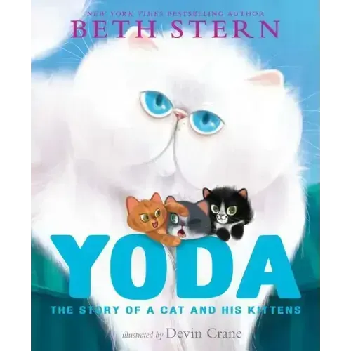 Yoda: The Story of a Cat and His Kittens