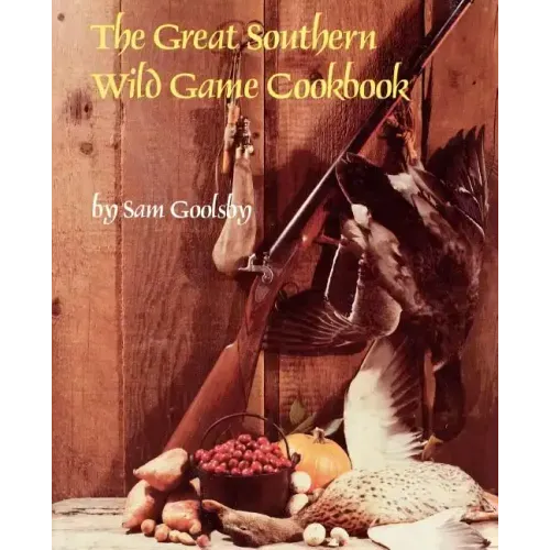 The Great Southern Wild Game Cookbook