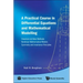 Practical Course in Differential Equations and Mathematical Modelling, A: Classical and New Methods. Nonlinear Mathematical Models. Symmetry and Invar
