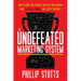 The Undefeated Marketing System: How to Grow Your Business and Build Your Audience Using the Secret Formula That Elects Presidents