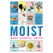 Moist