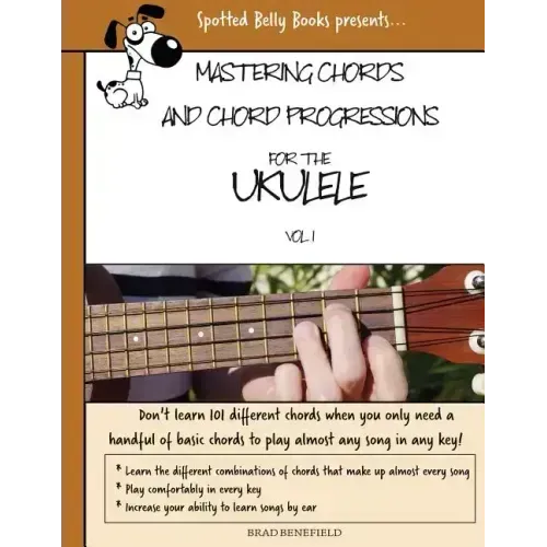 Mastering Chords for the Ukulele: Mastering Chords and Chord Progressions for the Ukulele