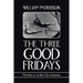 The Three Good Fridays