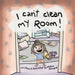 I Can't Clean My Room