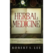 Herbal Medicine: The Powerful Uses of Herbal Remedies for Natural Healing, Longevity and Health