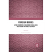 Foreign Bodies: Eating Disorders, Childhood Sexual Abuse, and Trauma-Informed Treatment