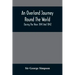 An Overland Journey Round The World: During The Years 1841 And 1842