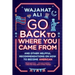 Go Back to Where You Came from: And Other Helpful Recommendations on How to Become American