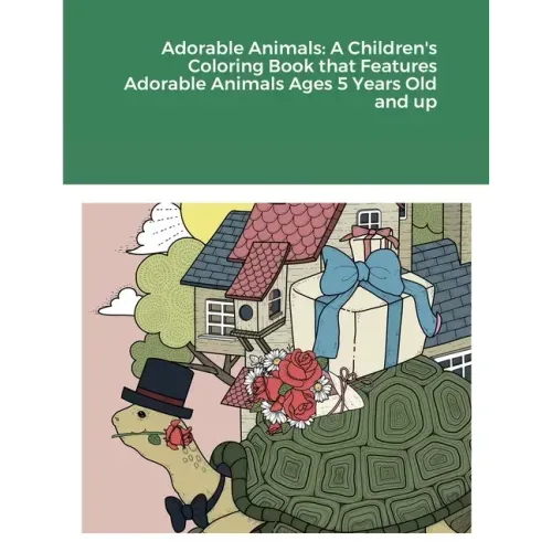 Adorable Animals: A Children's Coloring Book that Features Adorable Animals Ages 5 Years Old and up