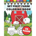 My First Farm Coloring Book: Big and Simple Images with Fun Tractors, Animals and Vegetables in Farm Life Scenes for Kids, Toddlers and Preschooler