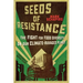 Seeds of Resistance: The Fight for Food Diversity on Our Climate-Ravaged Planet