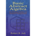 Basic Abstract Algebra: For Graduate Students and Advanced Undergraduates