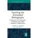 Teaching the Annotated Bibliography: A Resource for Instructors, Librarians, and Other Academic Professionals