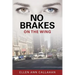 No Brakes: On the Wing