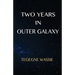 Two Years in Outer Galaxy