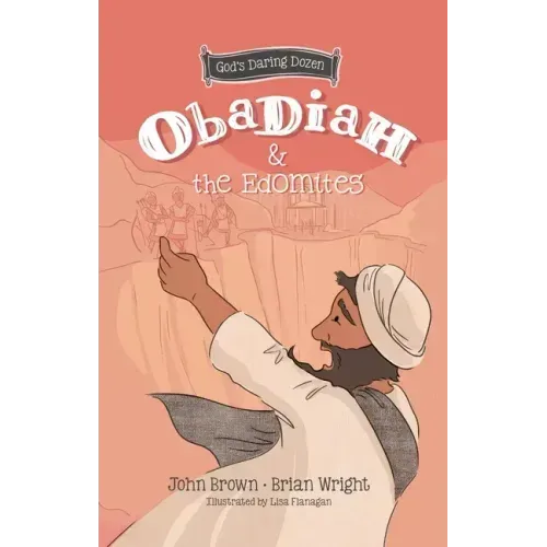 Obadiah and the Edomites: The Minor Prophets, Book 3