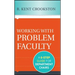 Working with Problem Faculty: A Six-Step Guide for Department Chairs