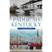 Paducah, Kentucky: A History