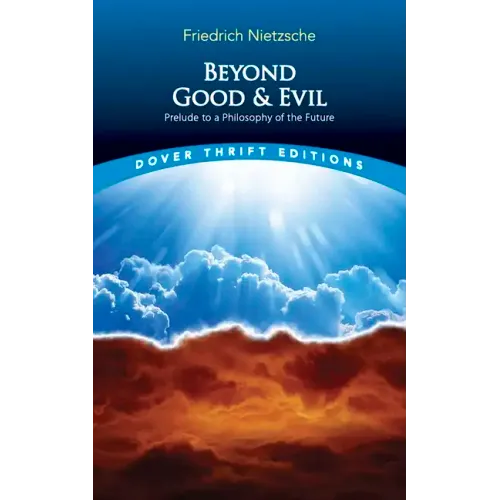Beyond Good and Evil: Prelude to a Philosophy of the Future
