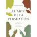 El Arte de la Persuasion