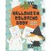 Halloween Coloring Book for Kids Ages 2-4: Cute Non-Scary Halloween Designs for Toddlers and Preschoolers Including Witches, Ghosts, Pumpkins, Monster