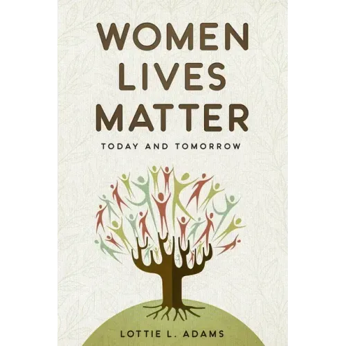 Women Lives Matter: Today and Tomorrow