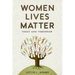 Women Lives Matter: Today and Tomorrow