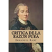 Critica de la Razon Pura (Spanish Edition)