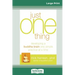 Just One Thing: Developing a Buddha Brain One Simple Practice at a Time (16pt Large Print Edition)