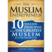 The Muslim Entrepreneur: 10 Success Principles from the Greatest Muslim Entrepreneurs