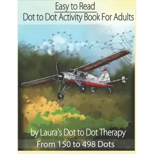 Easy to Read Dot to Dot Activity Book for Adults From 150-498 Dots