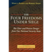 The Four Freedoms Under Siege: The Clear and Present Danger from Our National Security State