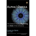 Alpha and Omega: The Search for the Beginning and End of the Universe