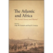 The Atlantic and Africa: The Second Slavery and Beyond