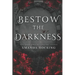 Bestow the Darkness: A Gothic Romance