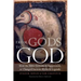 From Gods to God: How the Bible Debunked, Suppressed, or Changed Ancient Myths and Legends
