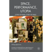 Performance, Space, Utopia: Cities of War, Cities of Exile